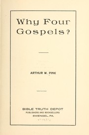 Cover of: Why four gospels? by Arthur Walkington Pink