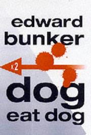 Cover of: Dog Eat Dog by Edward Bunker, Edward Bunker