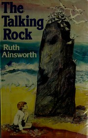 Cover of: The talking rock by Ruth Ainsworth, Ruth Ainsworth