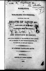 Cover of: A narrative of remarkable occurrences, connected with the death of Louis XVI, late King of France