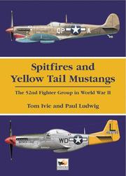 Spitfires and Yellow Tail Mustangs by Tom Ivie