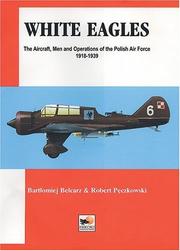 Cover of: White Eagles: The Aircraft, Men and Operations of the Polish Air Force 1918-1939