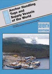Anchor Handling Tugs and Supply Vessels of the World by Oilfield Publications Limited, OPL Staff, Julie Simons