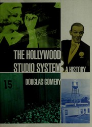 Cover of: HOLLYWOOD STUDIO SYSTEM: A HISTORY. by DOUGLAS GOMERY