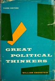 Cover of: Great political thinkers: Plato to the present. by William Ebenstein