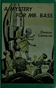 Cover of: A mystery for Mr. Bass. by Eleanor Cameron