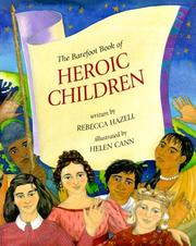 Cover of: The Barefoot Book of Heroic Children by Rebecca Hazell