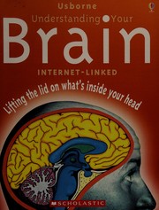 Cover of: Understanding Your Brain: Lifting the Lid on What's Inside Your Head