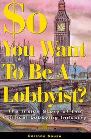 Cover of: So you want to be a lobbyist?