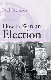 Cover of: How to win an election: the art of political campaigning