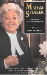 Cover of: Madam speaker: the life of Betty Boothroyd