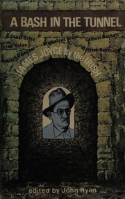 Cover of: A bash in the tunnel: James Joyce by the Irish
