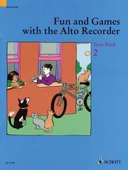Cover of: Fun and Games with the Alto Recorder by Gudrun Heyens, Gerhard Engel, Peter Bowman