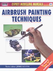 Cover of: Airbrush Painting Techniques (Modelling Manuals) by Jerry Scutts