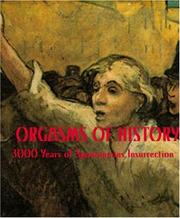 Cover of: The orgasms of history: 3000 years of spontaneous insurrection