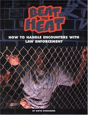 Cover of: Beat the heat: how to handle encounters with law enforcement