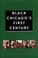 Cover of: Black Chicago's first century