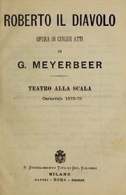 Cover of: Roberto il diavolo: opera in cinque atti.  Teatro alla Scala, carnevale 1872-73