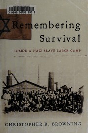 Cover of: Remembering survival: inside a Nazi slave-labor camp
