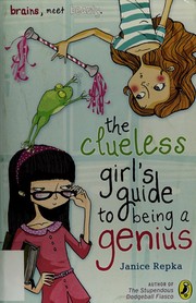 Cover of: The clueless girl's guide to being a genius