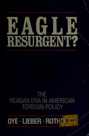 Cover of: Eagle resurgent? by edited by Kenneth A. Oye, Robert J. Lieber, Donald Rothchild.