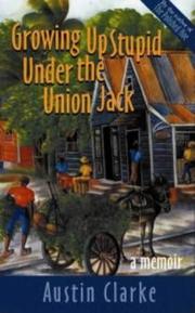 Cover of: Growing Up Stupid Under the Union Jack by Austin Clarke