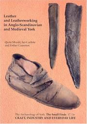Cover of: Craft, Industry and Everyday Life: Leather and Leatherworking in Anglo-Scandinavian and Medieval York: Leather and Leatherworking in Anglo-Scandinavian & Medieval (The Small Finds)