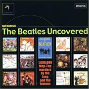 Cover of: The Beatles Uncovered: 1,000,000 Mop-Top Murders by the Fans and the Famous
