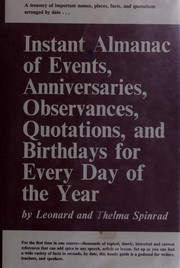 Cover of: Instant almanac of events, anniversaries, observances, quotations, and birthdays for every day of the year by Leonard Spinrad