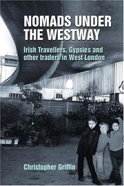 Cover of: Nomads under the Westway: Irish Travellers, Gypsies and Other Traders in West London