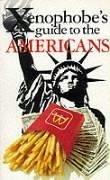 The Xenophobe's Guide to the Americans by Stephanie Faul