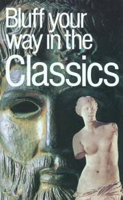 Cover of: The Bluffer's Guide to the Classics: Bluff Your Way in the Classics