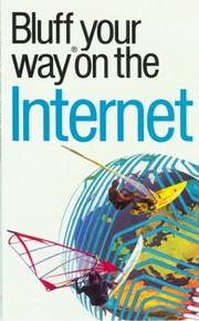 Cover of: The Bluffer's Guide to the Internet: Bluff Your Way on the Internet