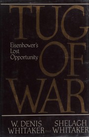Cover of: Tug of War: Eisenhower's Lost Opportunity by W. Denis Whitaker, Shelagh Whitaker