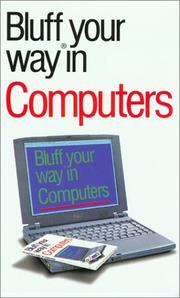Cover of: The Bluffer's Guide to Computers: Bluff Your Way in Computers