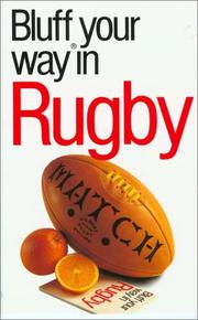 Cover of: The Bluffer's Guide to Rugby: Bluff Your Way in Rugby