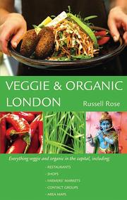 Cover of: Veggie and Organic London by Russell Rose, Russell Rose