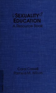 Sexuality education by Carol Cassell, Pamela Wilson