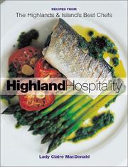 Cover of: Scottish Highland Hospitality by Macdonald of Macdonald, Claire Baroness, Claire MacDonald, Claire MacDonald