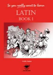 Cover of: So You Really Want to Learn Latin Book I (So You Really Want to Learn) by N.R.R. Oulton