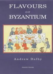 Cover of: Flavours of Byzantium by Andrew Dalby