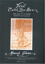 Cover of: First Catch Your Hare¿ The Art of Cookery Made Plain and Easy (First Catch Your Hare)