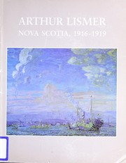 Cover of: Arthur Lismer, Nova Scotia, 1916-1919 by Arthur Lismer