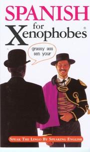 Cover of: Spanish for Xenophobes: Xenophobe's Lingo Learners