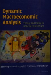 Cover of: Dynamic macroeconomic analysis: theory and policy in general equilibrium