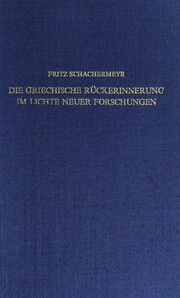 Cover of: Die griechische Rückerinnerung im Lichte neuer Forschungen by Fritz Schachermeyr