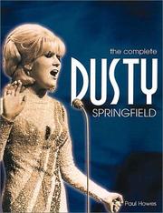 Cover of: The Complete Dusty Springfield by Paul Howes