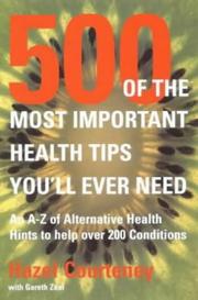 Cover of: 500 of the Most Important Health Tips You'll Ever Need by Hazel Courteney