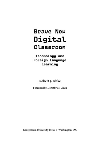 Brave new digital classroom by Blake, Robert J.