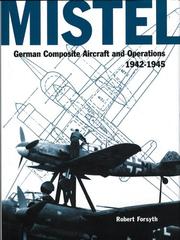 Cover of: Mistel -German Composite Aircraft and Operations 1942-1945 (Luftwaffe Classics)